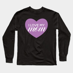 I Love My Mom - Purple Heart Long Sleeve T-Shirt